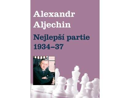 6762 alexander alechin nejlepsi partie 1934 1937