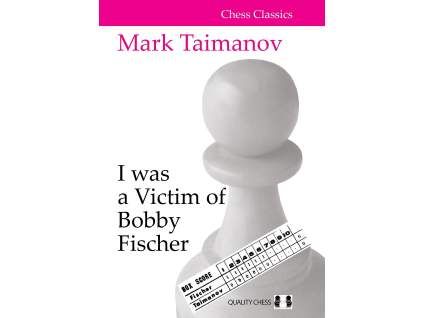 6780 i was a victim of bobby fischer by mark taimanov